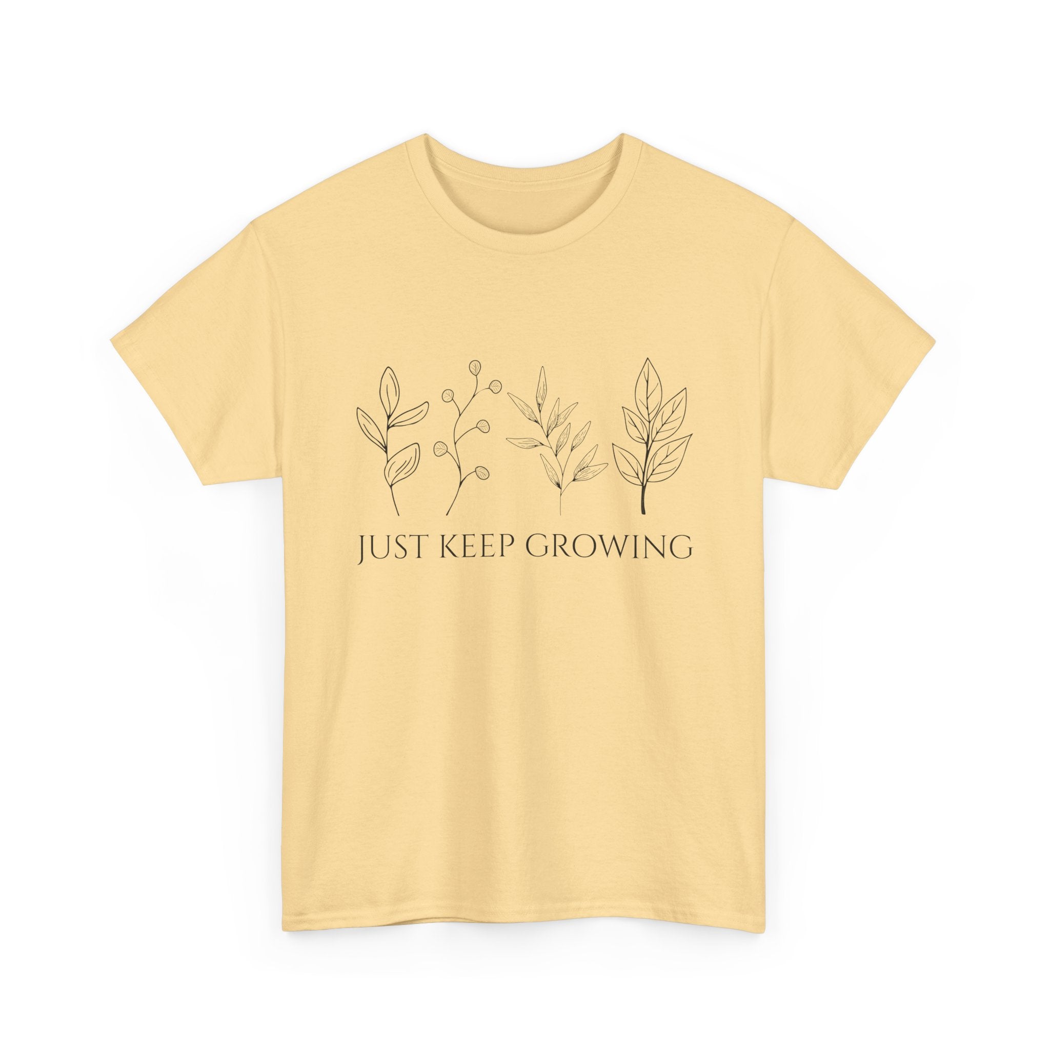 Just Keep Growing Unisex T-Shirt