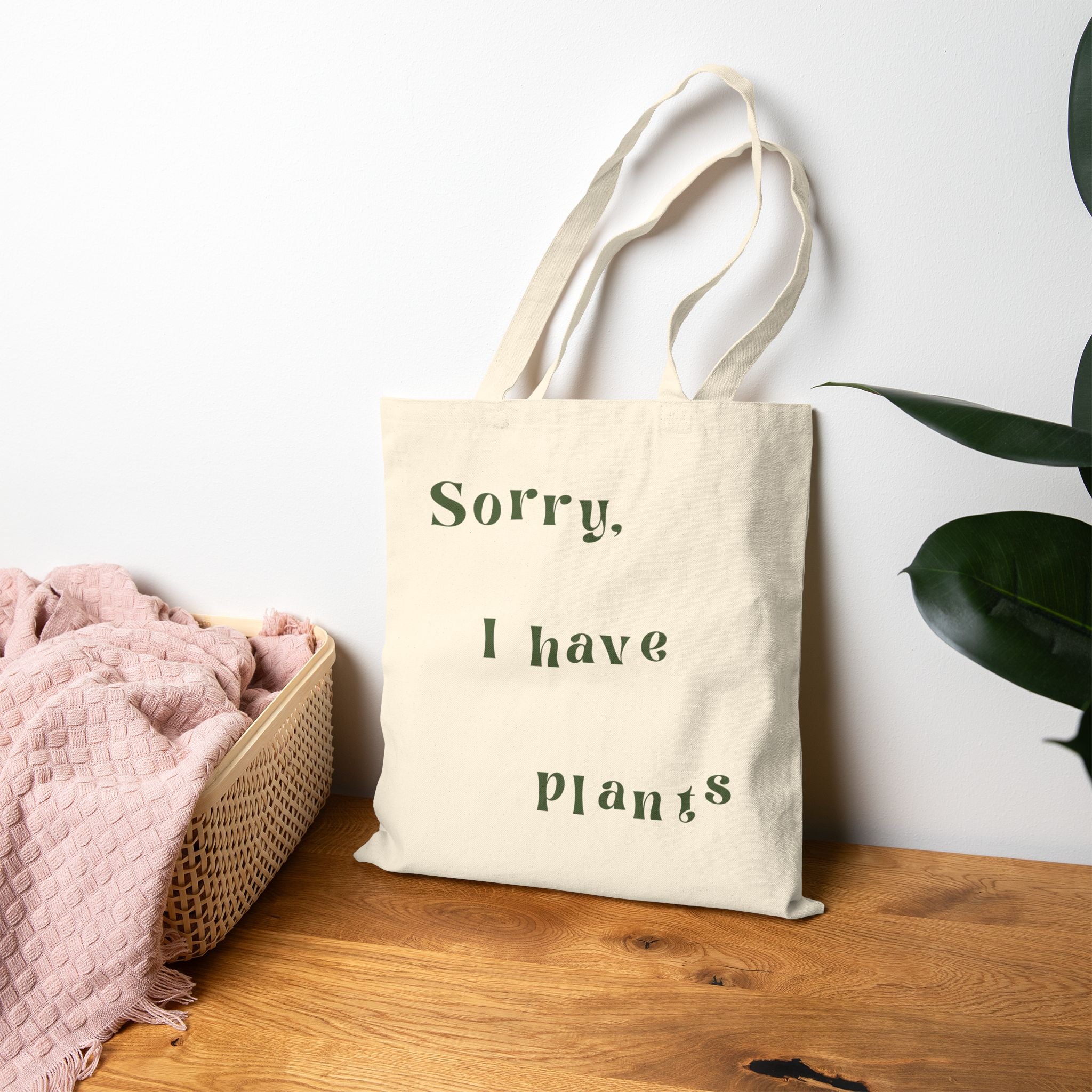 "Sorry, I Have Plants" Canvas Tote Bag