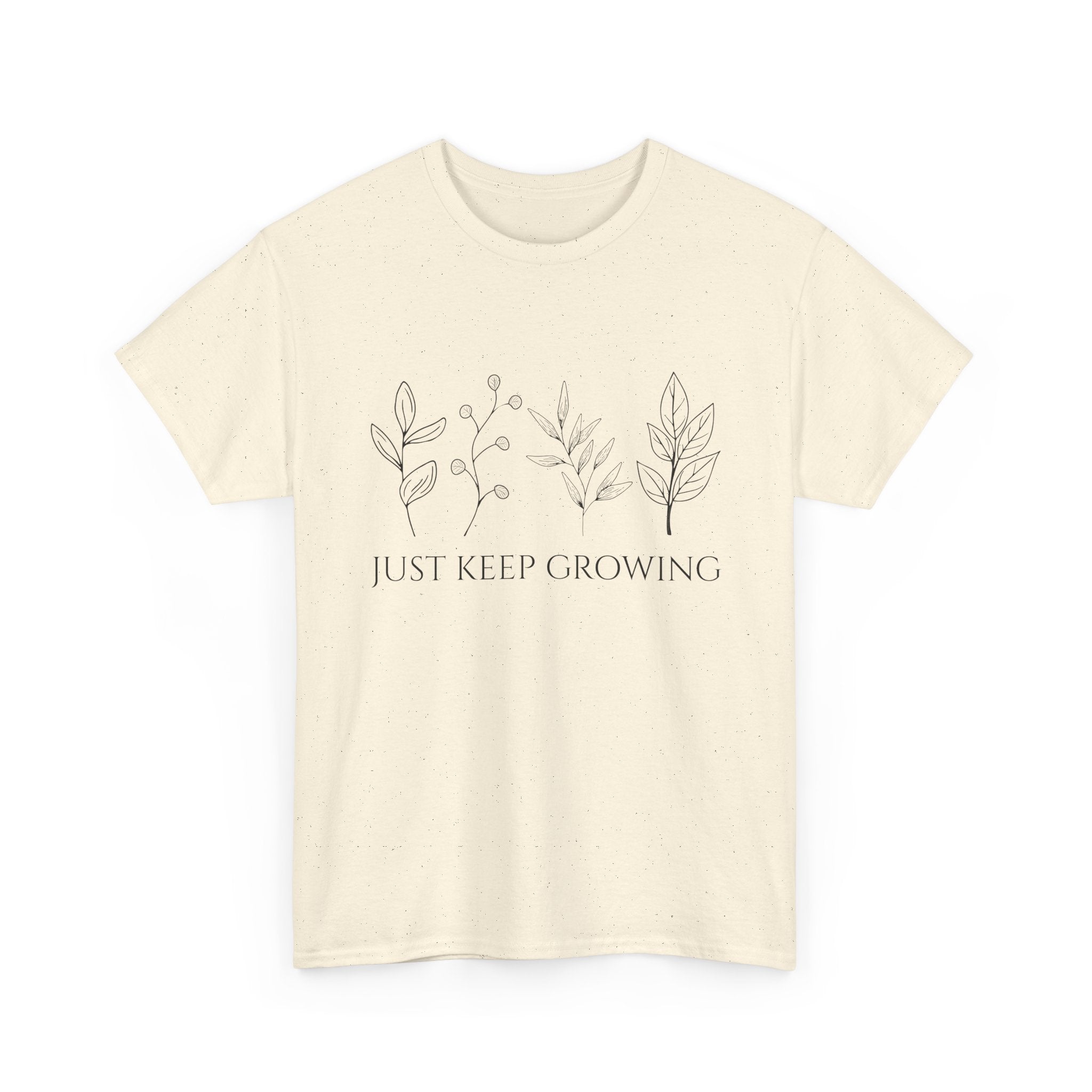 Just Keep Growing Unisex T-Shirt