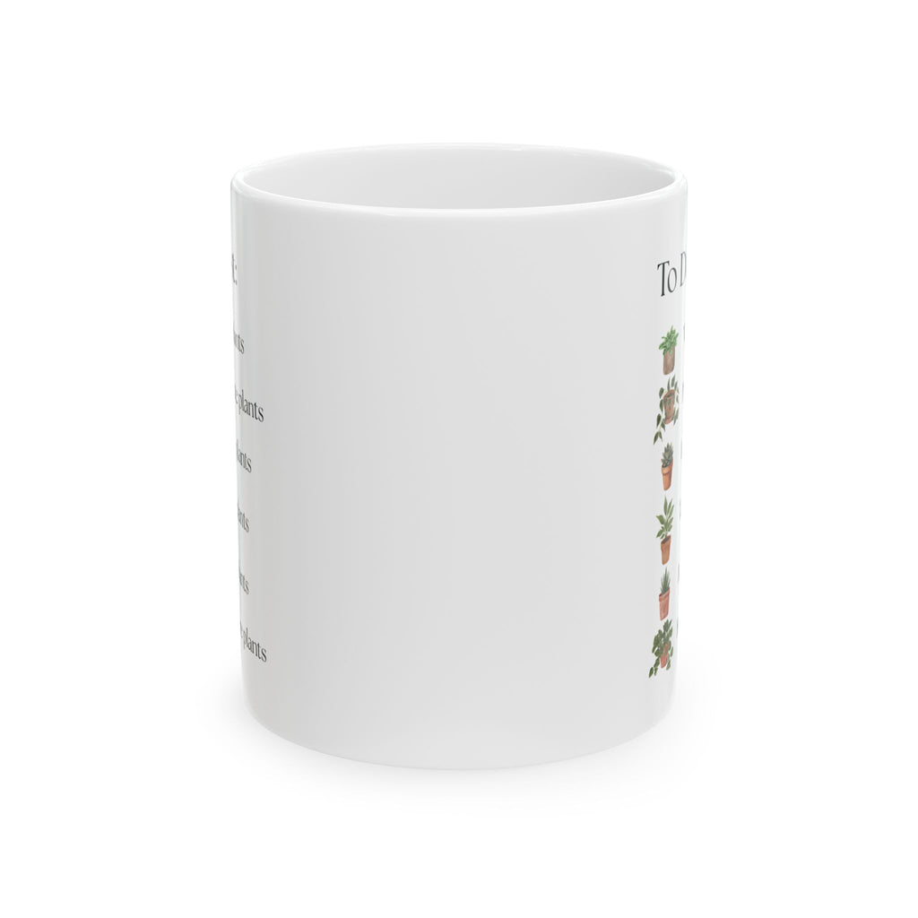 Plant Lover Mug — "To Do List" Mug - Botanical Gift (11oz & 15oz)