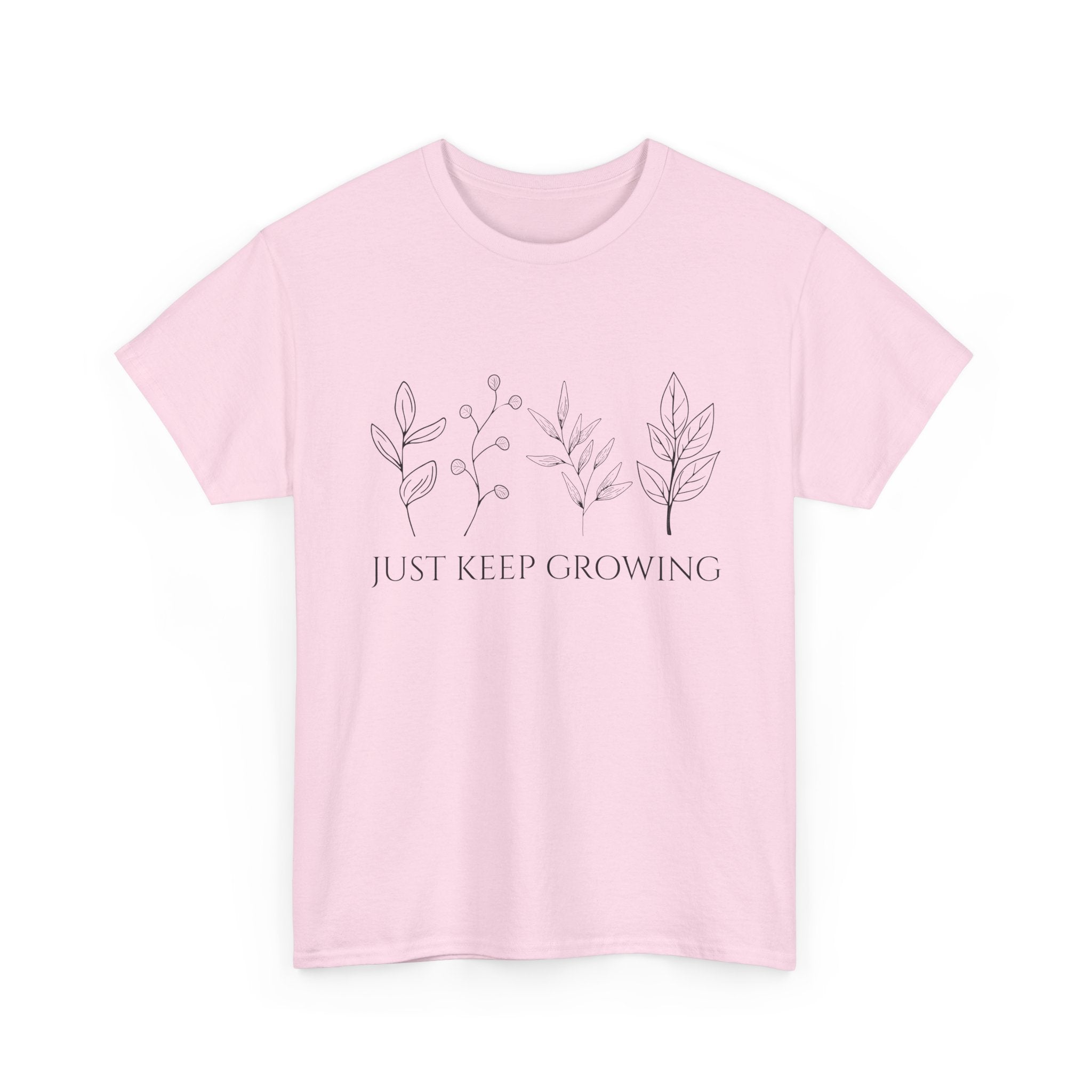Just Keep Growing Unisex T-Shirt