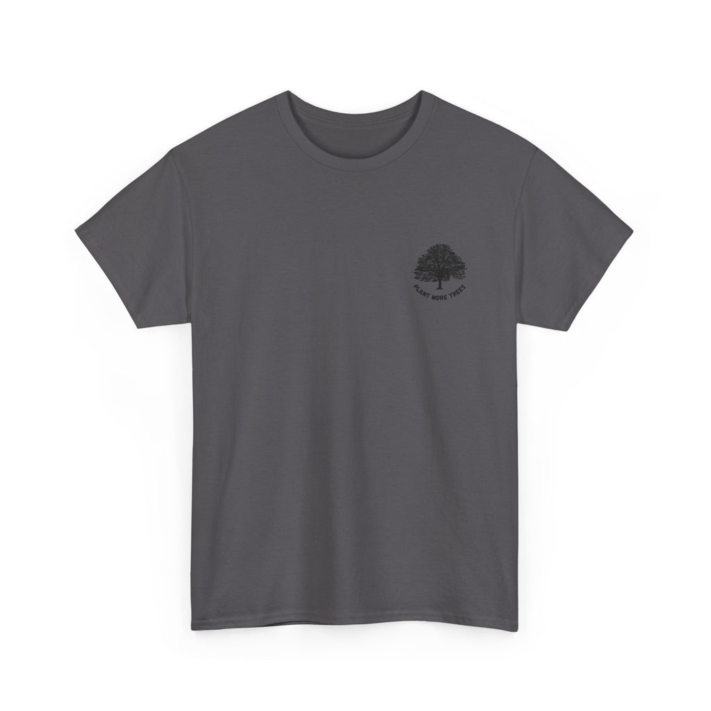 Plant More Trees — T‑Shirt