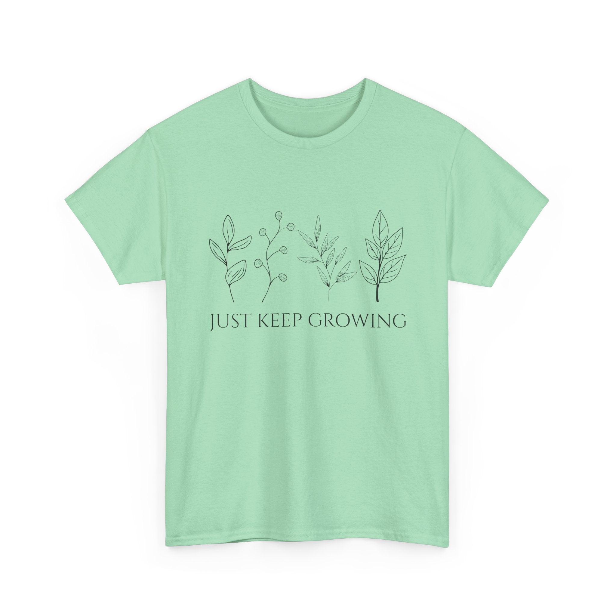 Just Keep Growing Unisex T-Shirt