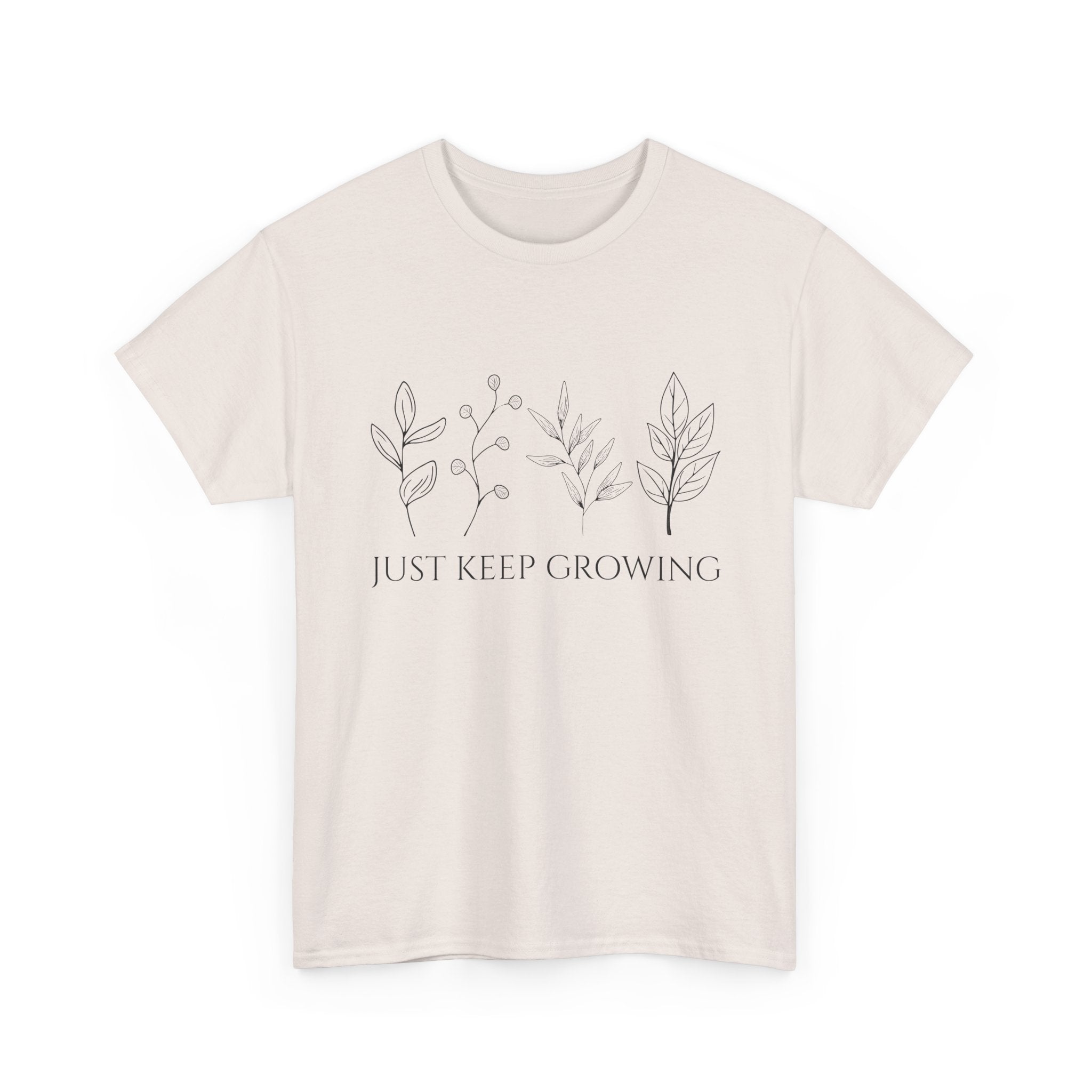 Just Keep Growing Unisex T-Shirt