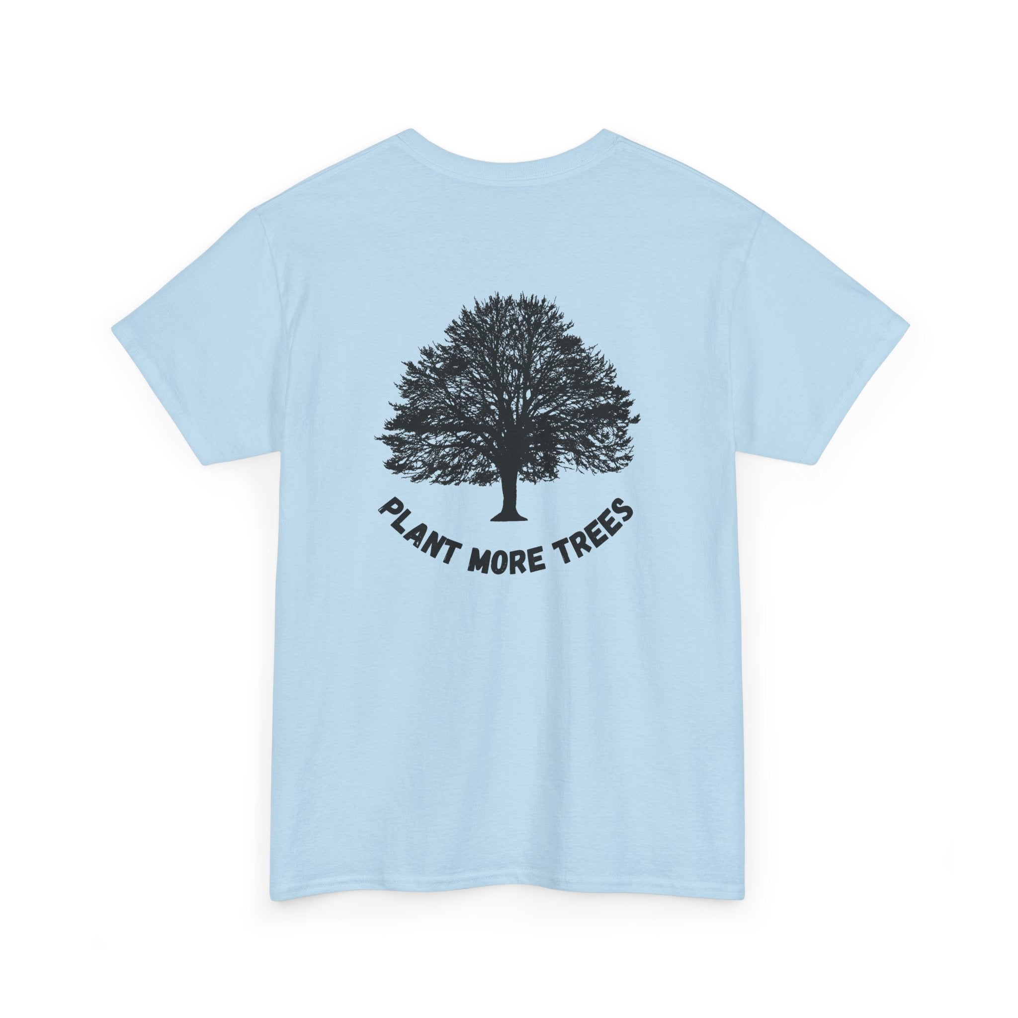 Plant More Trees — T‑Shirt