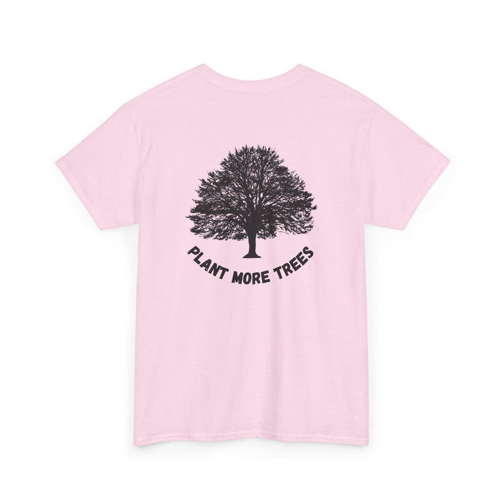 Plant More Trees — T‑Shirt