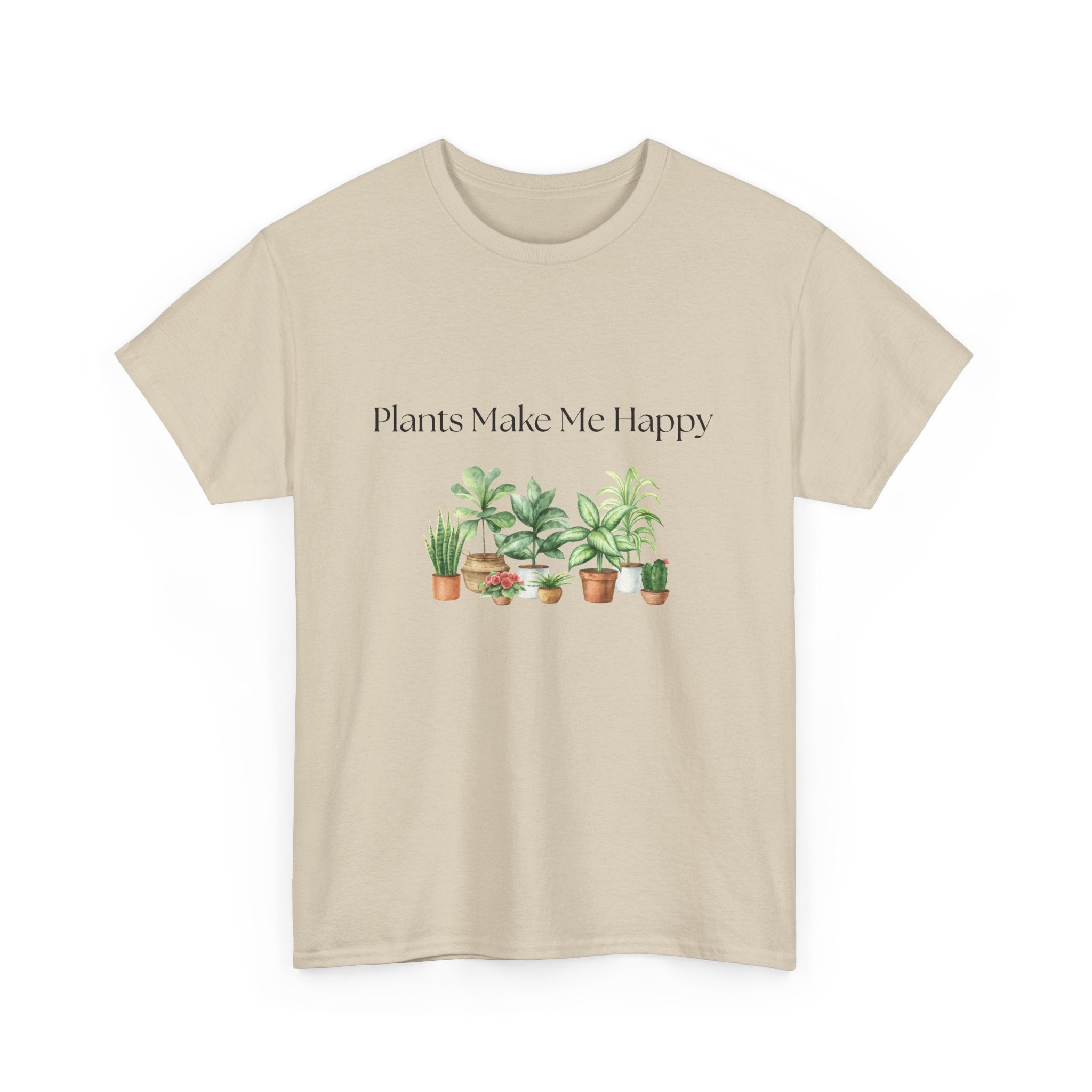 Plants Make Me Happy T-Shirt — Plant Lover Graphic Tee